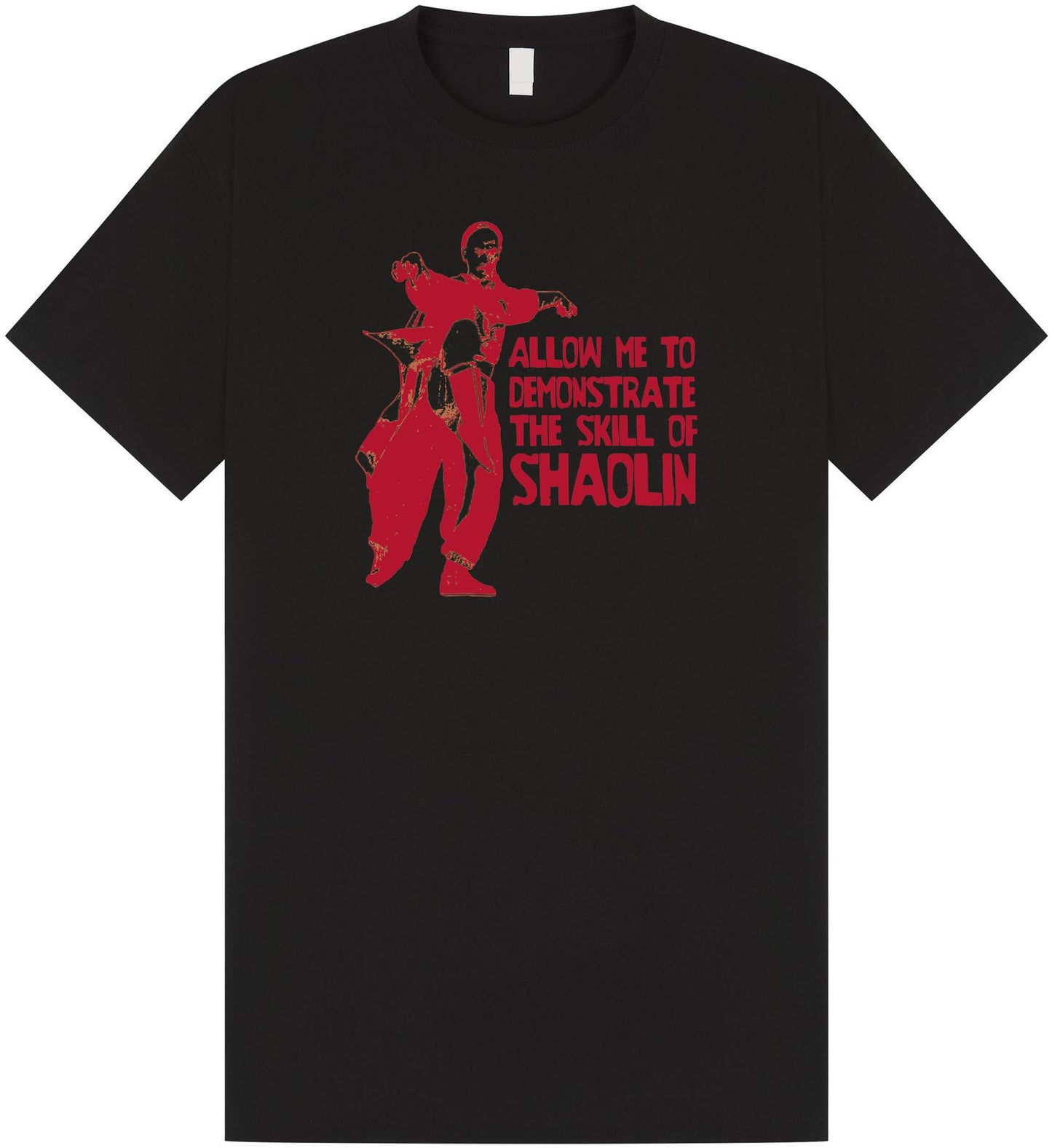 Shaolin Allow Me To Demonstrate T Shirt