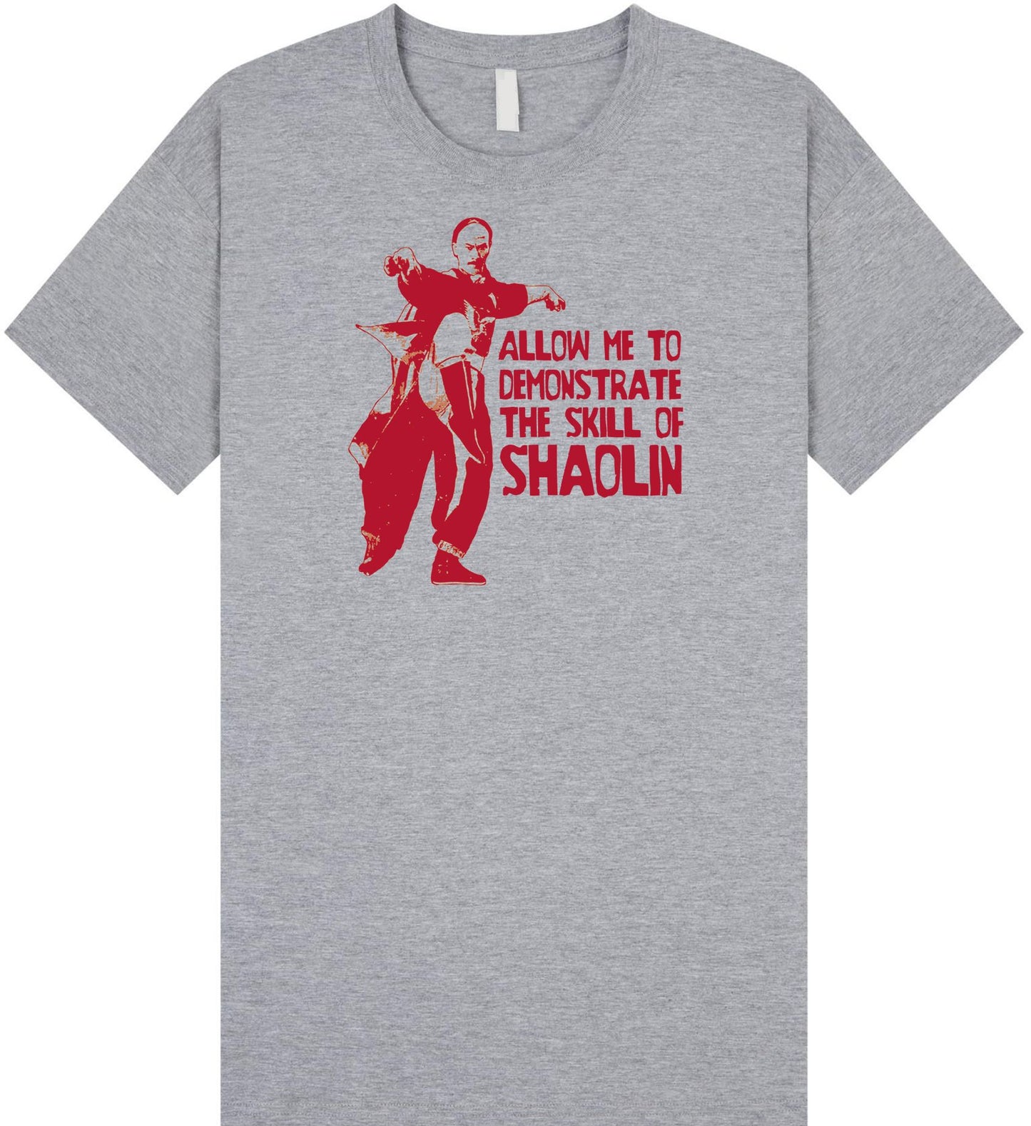 Shaolin Allow Me To Demonstrate T Shirt