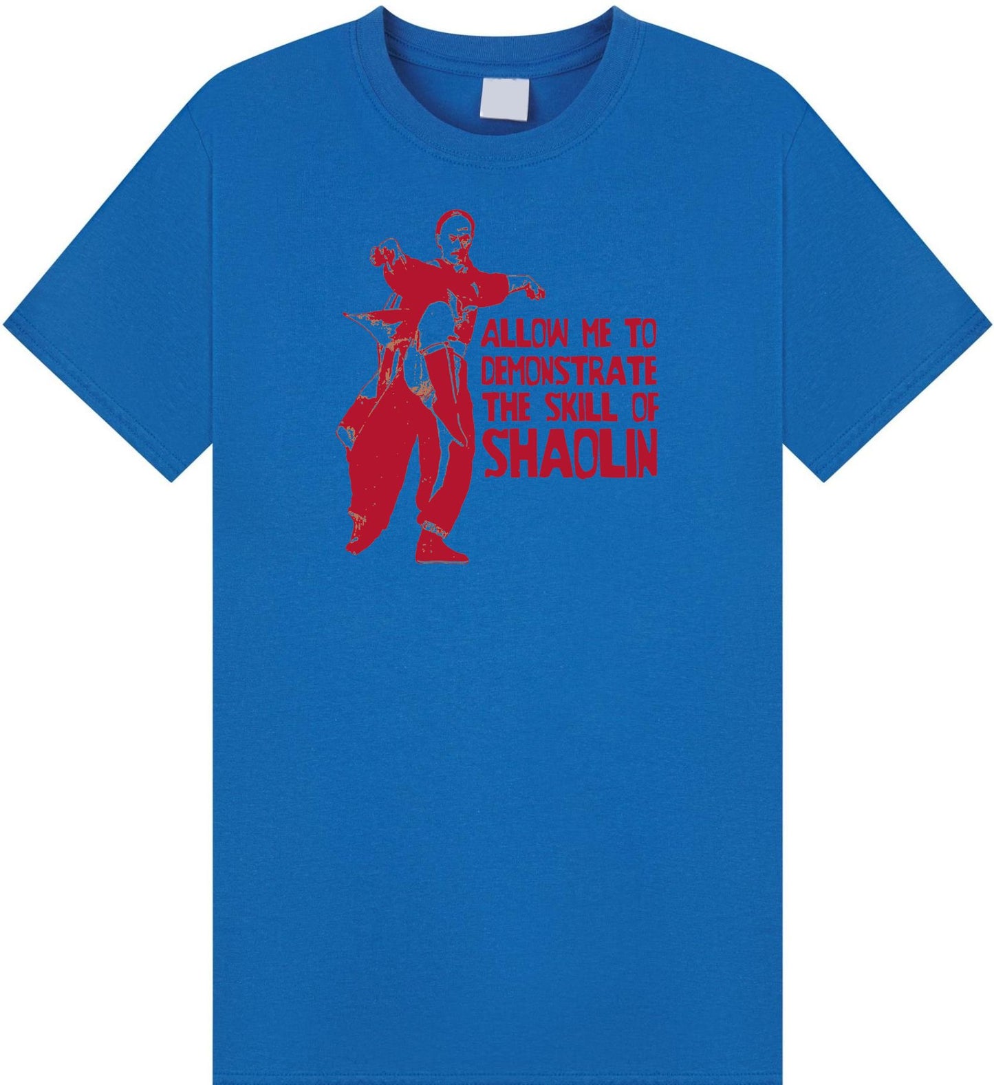 Shaolin Allow Me To Demonstrate T Shirt