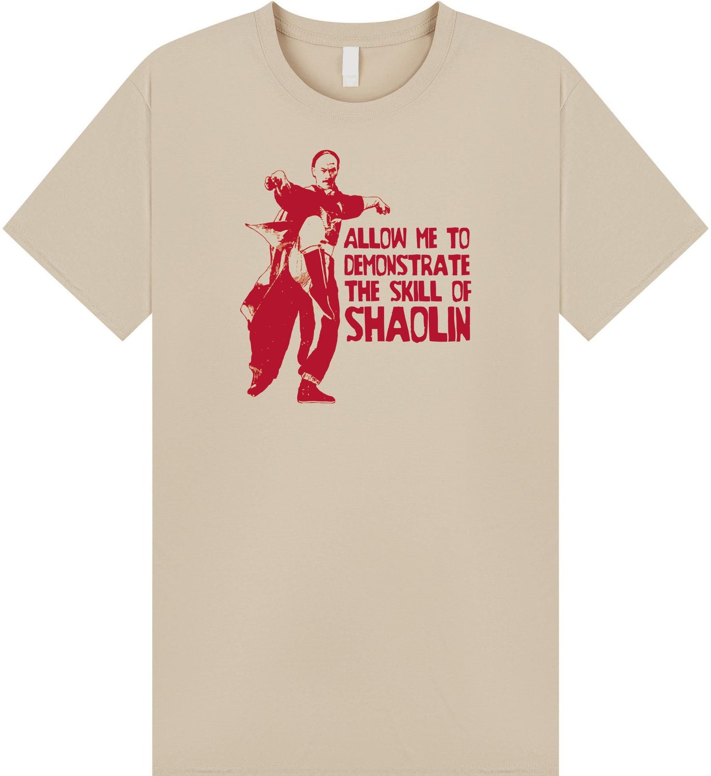 Shaolin Allow Me To Demonstrate T Shirt