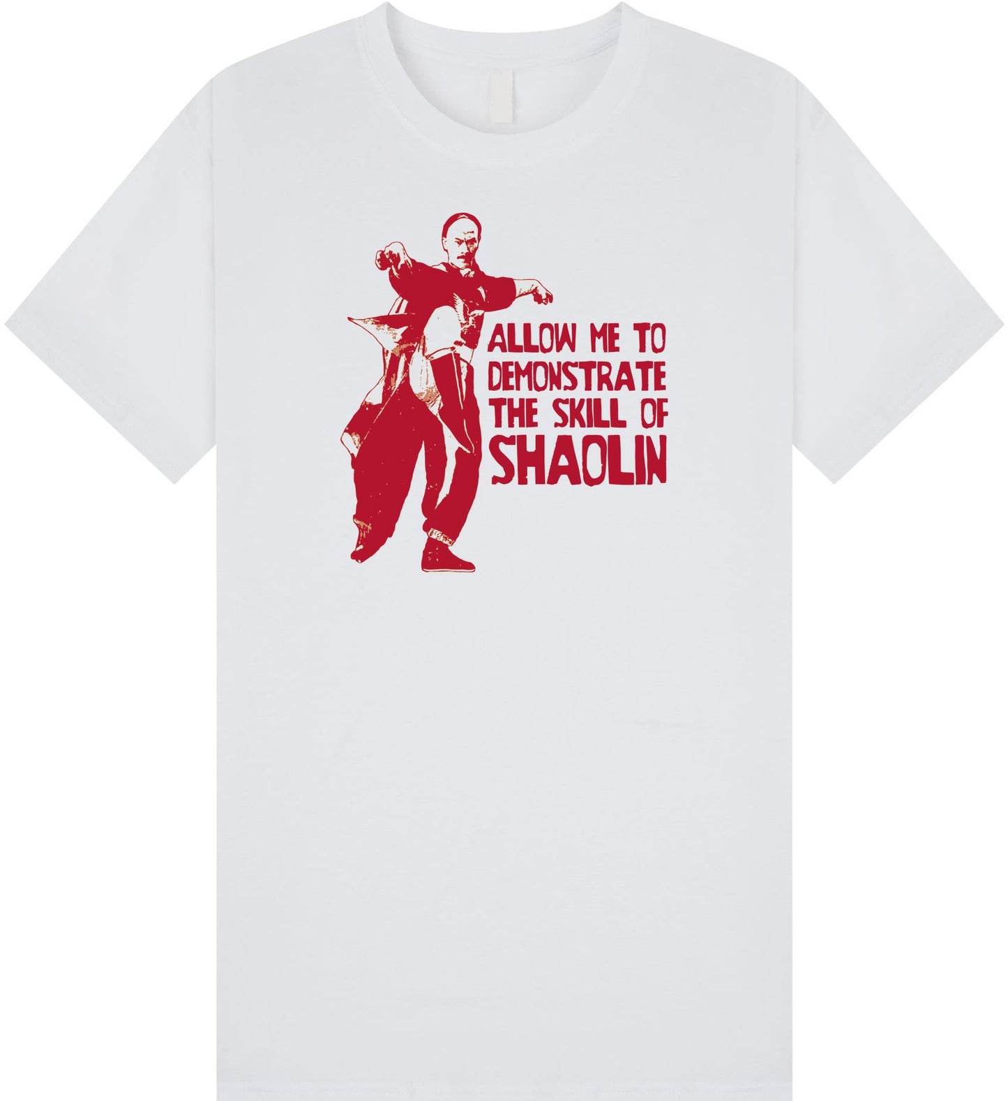 Shaolin Allow Me To Demonstrate T Shirt