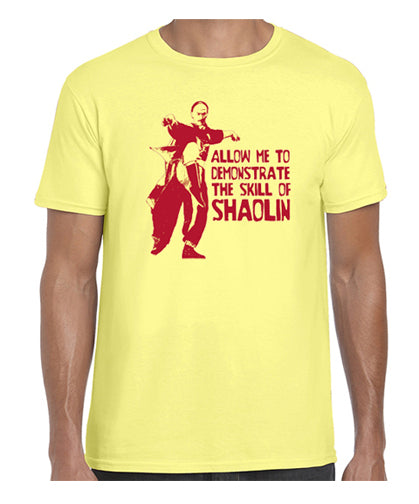 Shaolin Allow Me To Demonstrate T Shirt