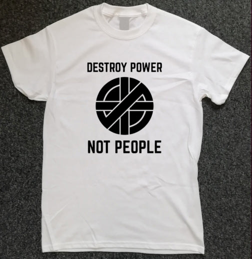Destroy Power Not People T Shirt