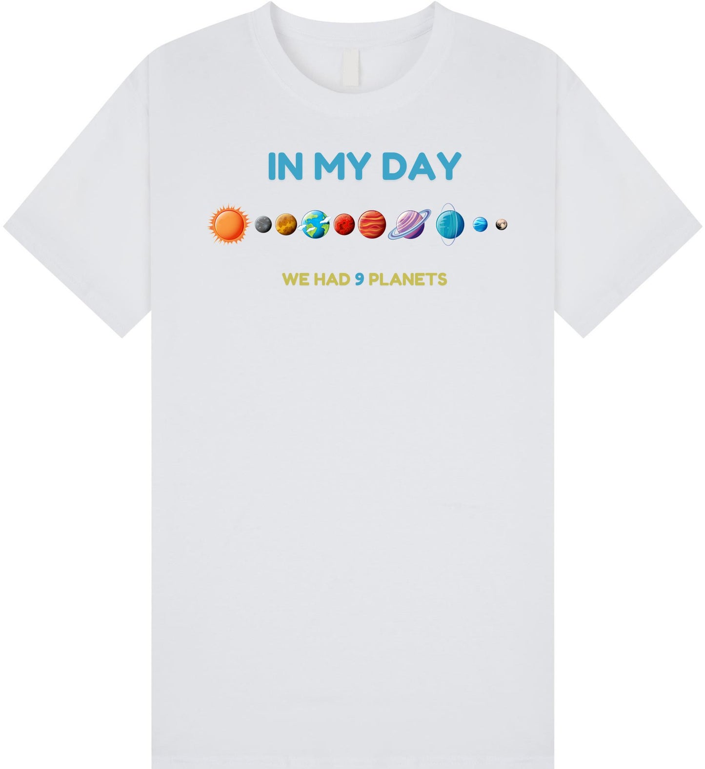In My Day We Had 9 Planets T Shirt