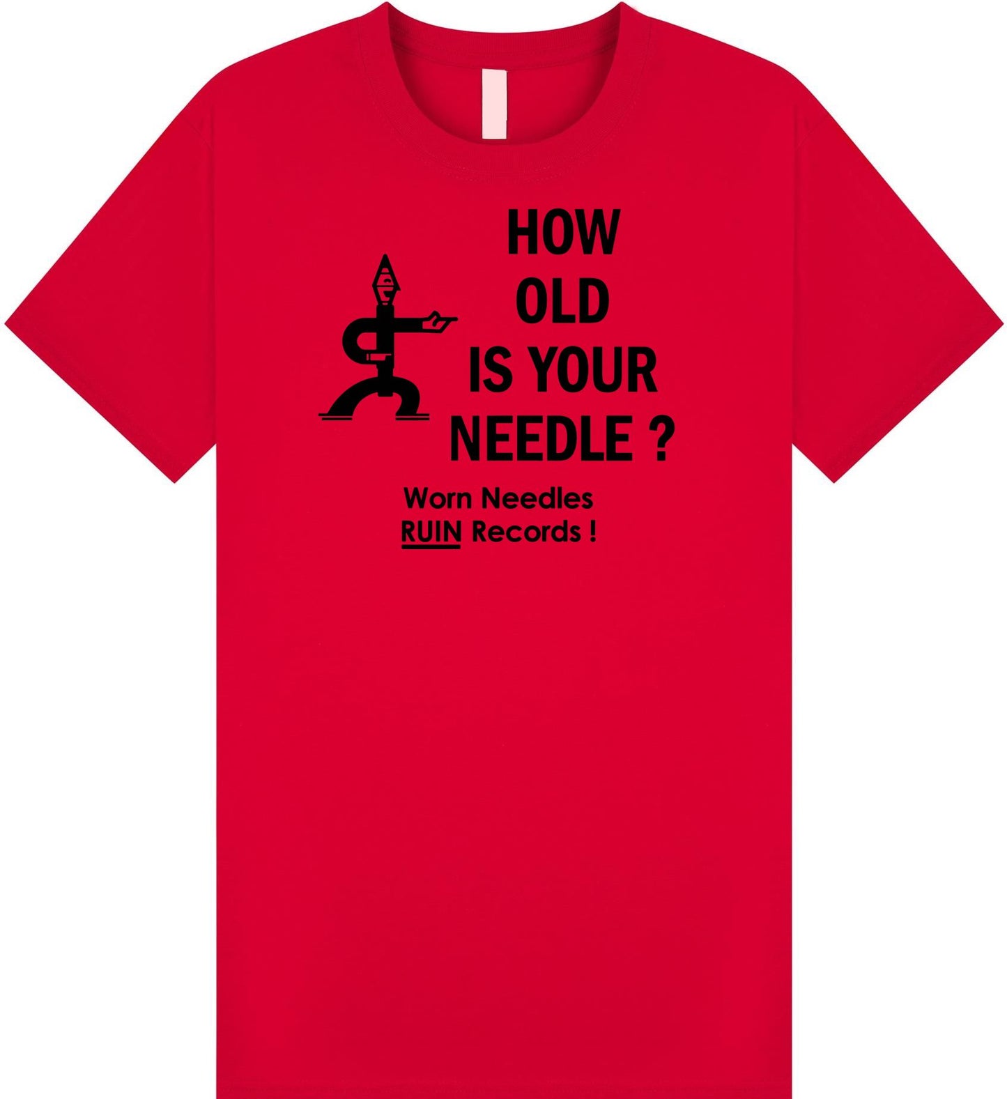 How Old Is Your Needle? T Shirt