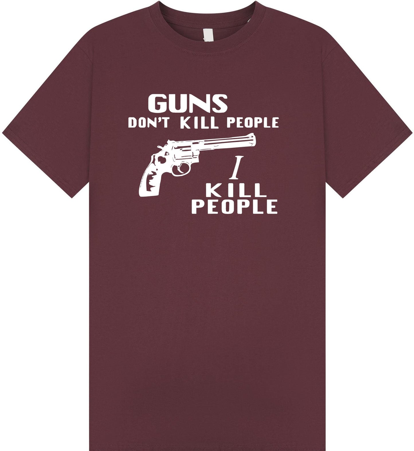 Guns Don't Kill People I Kill People T Shirt