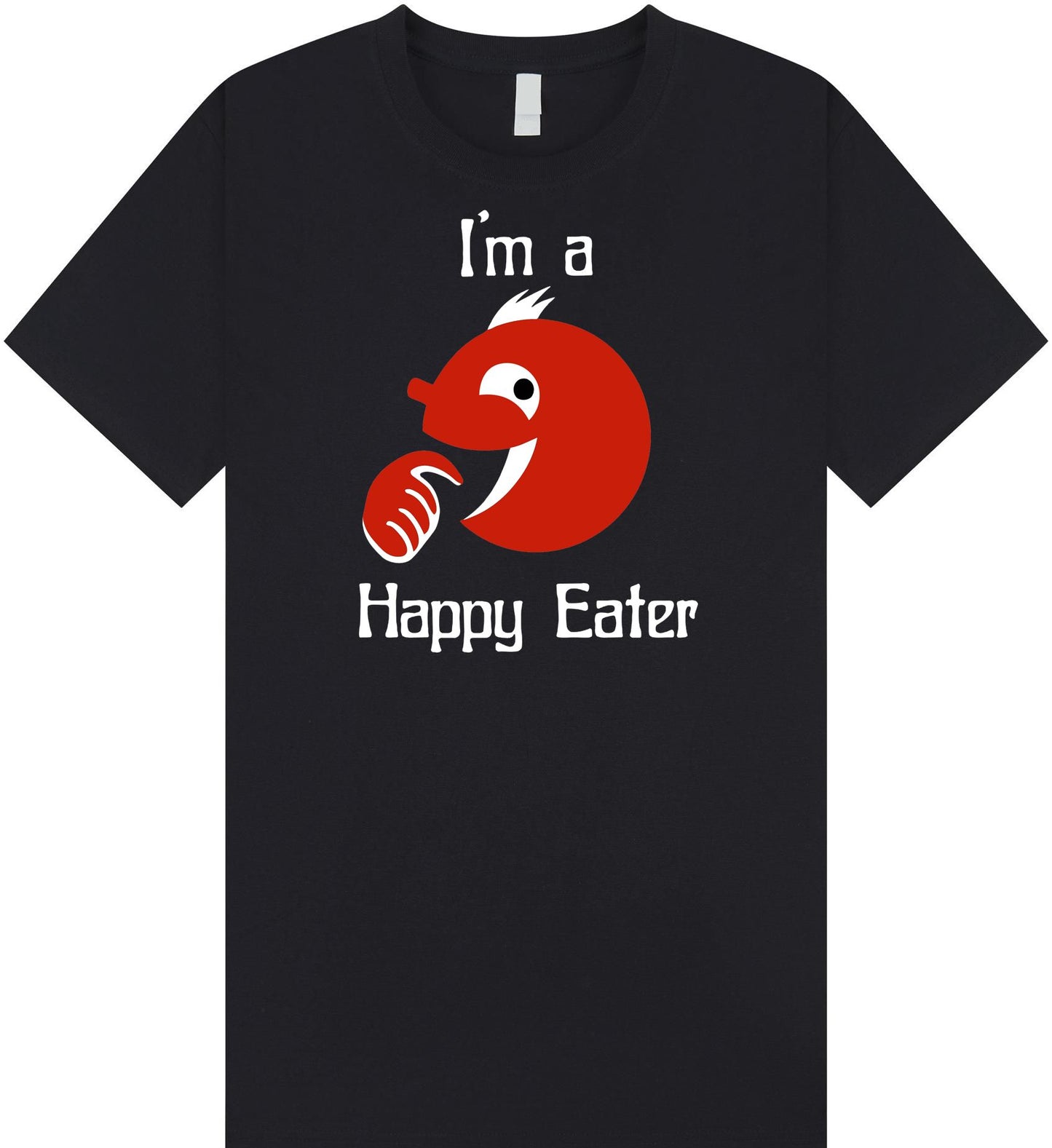 I'm A Happy Eater T-Shirt