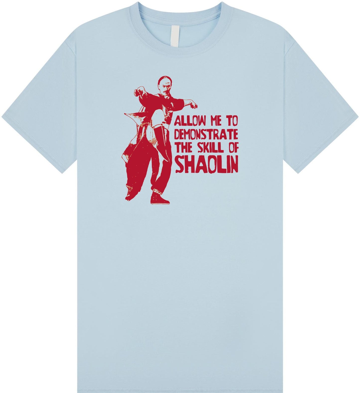 Shaolin Allow Me To Demonstrate T Shirt