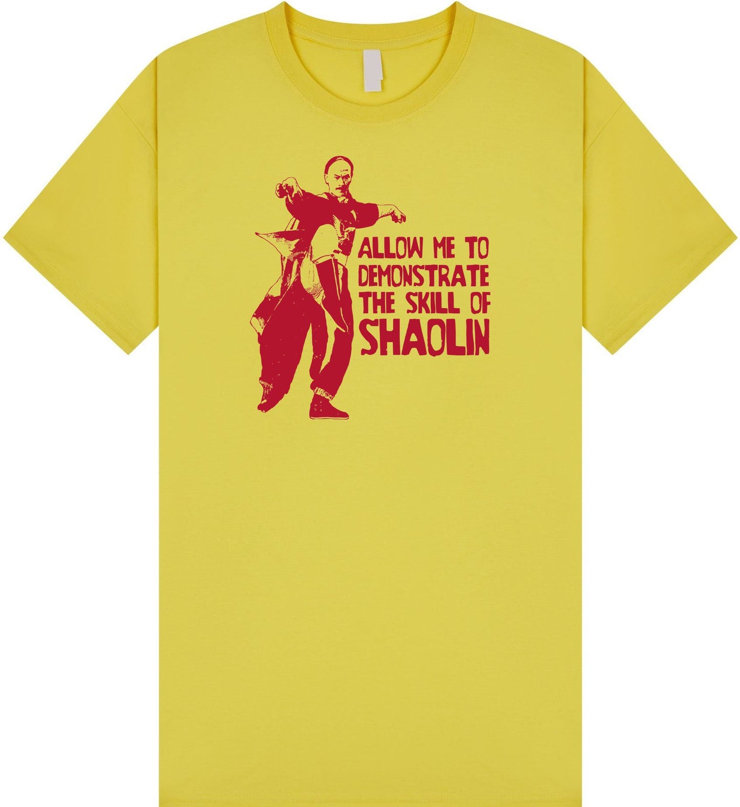 Shaolin Allow Me To Demonstrate T Shirt