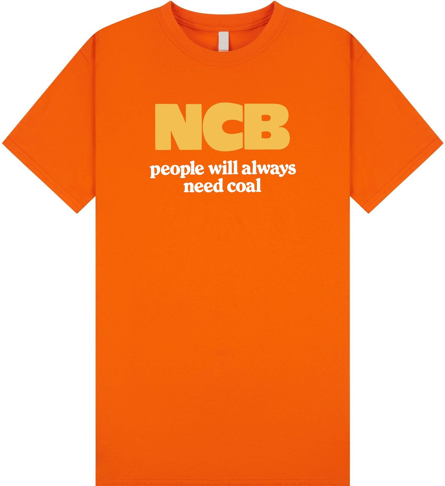 NCB People Will Always Need Coal T Shirt