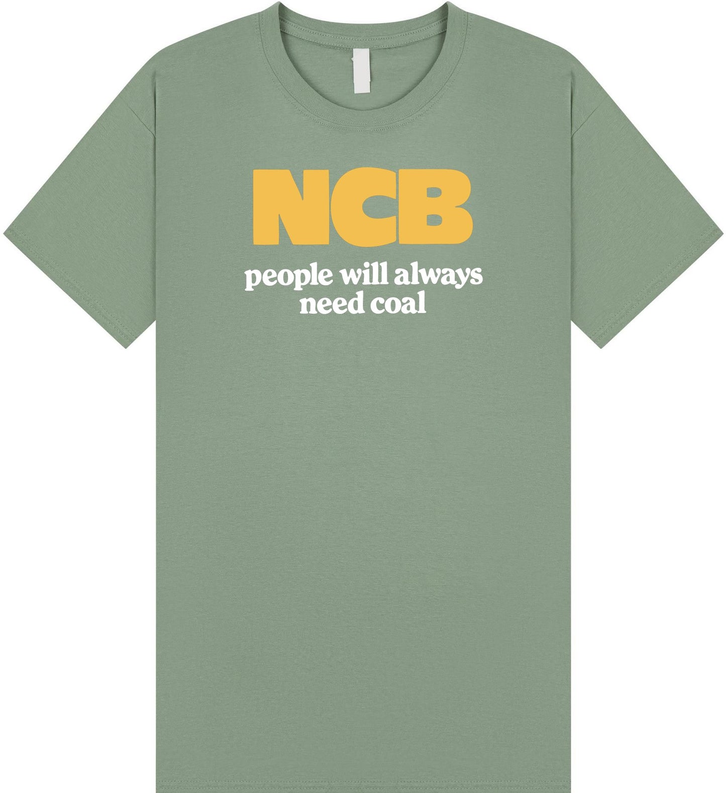 NCB People Will Always Need Coal T Shirt