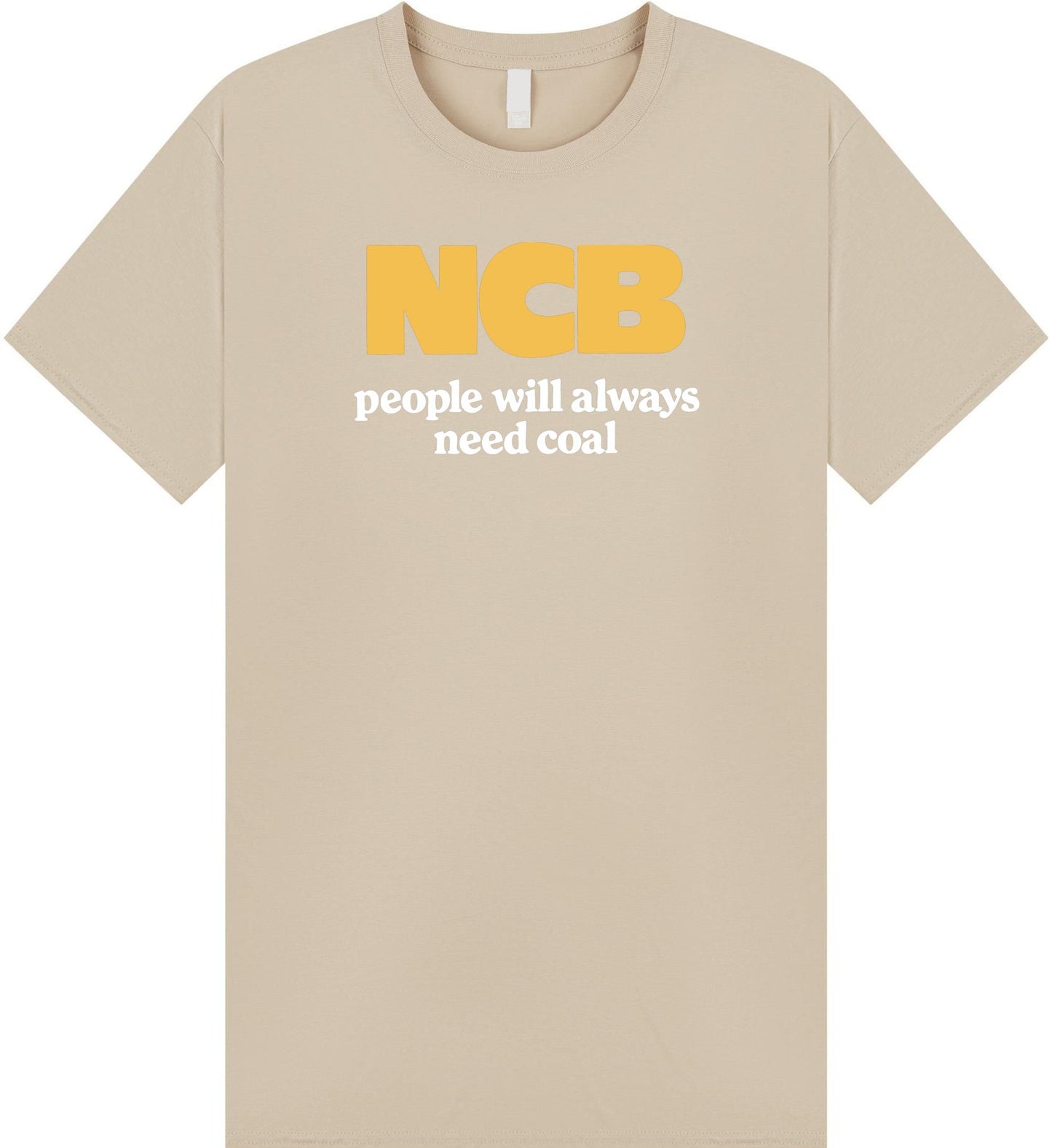 NCB People Will Always Need Coal T Shirt