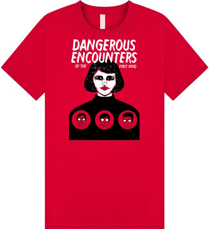 Dangerous Encounters Of The First Kind T Shirt