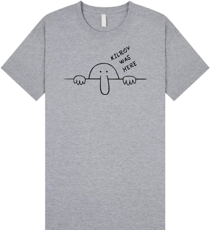 Kilroy Was Here T Shirt