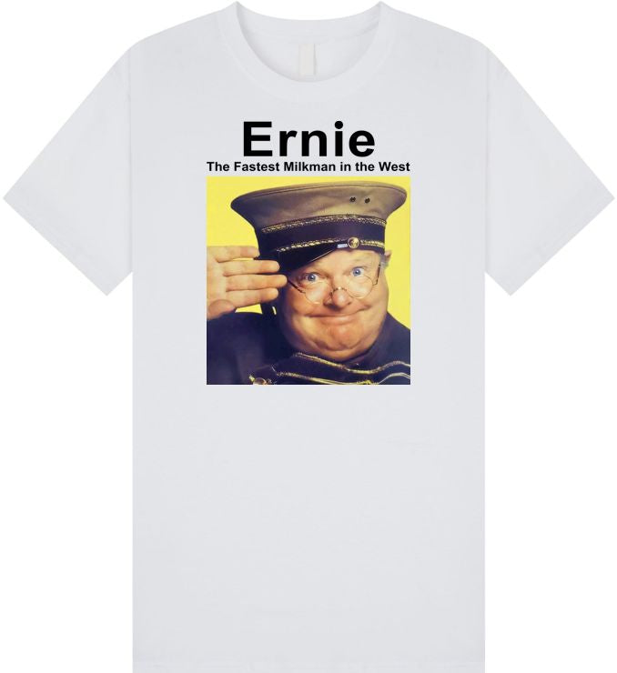 Ernie The Fastest Milkman In The West T Shirt