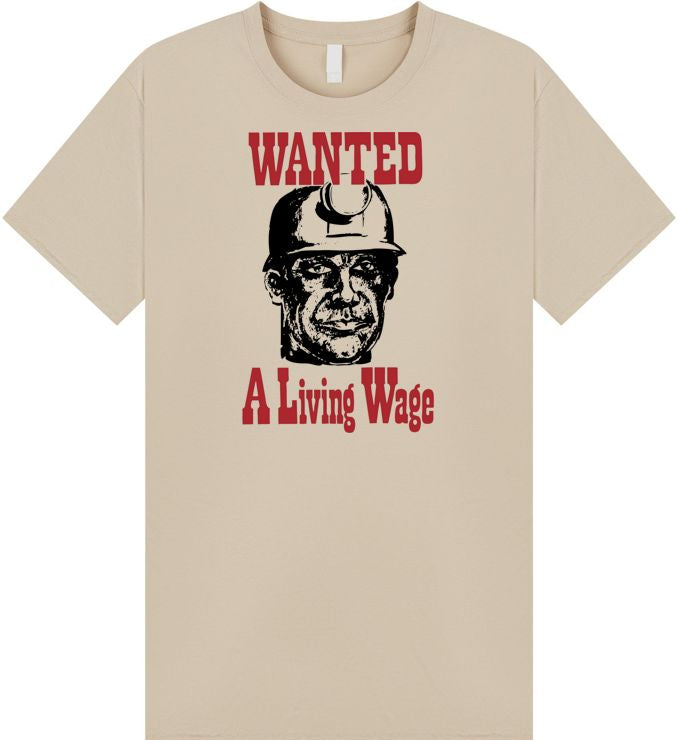 Wanted A Living Wage T Shirt