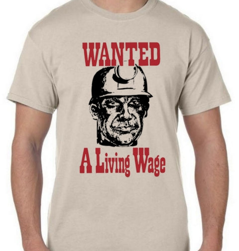 Wanted A Living Wage T Shirt
