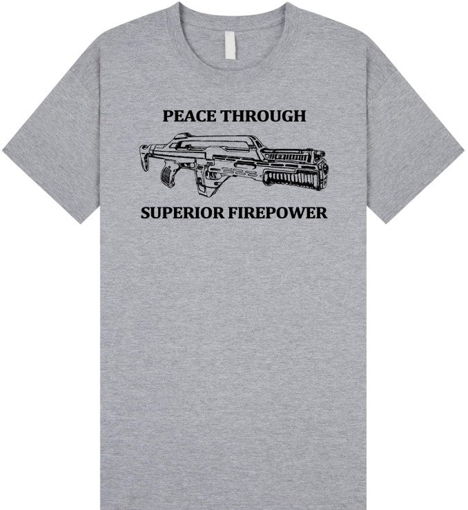Peace Through Superior Firepower T Shirt